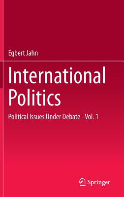 International Politics: Political Issues Under Debate - Vol. 1 - Jahn, Egbert