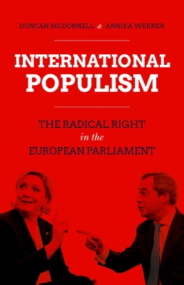 International Populism: The Radical Right in the European Parliament - McDonnell, Duncan, and Werner, Annika