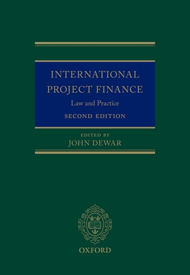 International Project Finance: Law and Practice - Dewar, John (Editor)