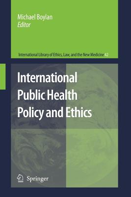 International Public Health Policy and Ethics - Boylan, Michael, Dr. (Editor)