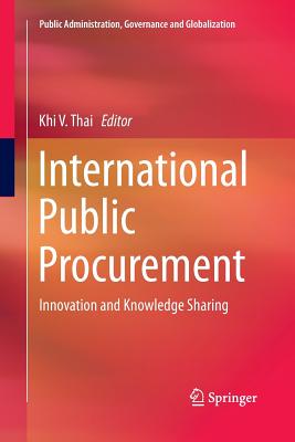 International Public Procurement: Innovation and Knowledge Sharing - Thai, Khi V (Editor)