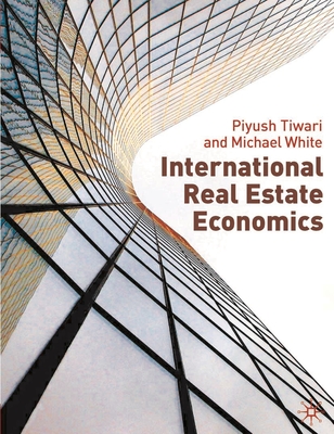 International Real Estate Economics - Tiwari, P, and White, Michael