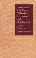 International Real Estate Valuation, Investment and Development: A Select Bibliography