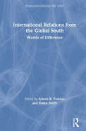 International Relations from the Global South: Worlds of Difference