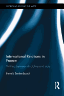 International Relations in France: Writing between Discipline and State