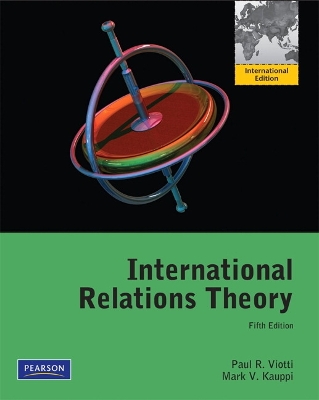 International Relations Theory: International Edition - Viotti, Paul R., and Kauppi, Mark V.