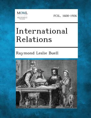 International Relations - Buell, Raymond Leslie