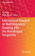 International Research on Multilingualism: Breaking with the Monolingual Perspective