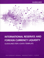 International Reserves and Foreign Currency Liquidity: Guidelines for a Data Template