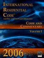 International Residential Code for One- And Two-Family Dwellings: Volume 1: Code and Commentary - International Code Council (Creator)