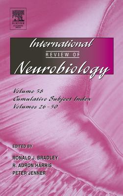 International Review of Neurobiology: Volume 58 - Bradley, Ronald J (Editor), and Harris, R Adron, PhD (Editor), and Jenner, Peter (Editor)