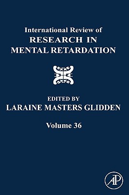 International Review of Research in Mental Retardation: Volume 36 - Glidden, Laraine Masters (Editor)