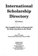 International Scholarship Directory: The Complete Guide to Financial Aid for Study Anywhere in the World