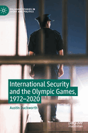 International Security and the Olympic Games, 1972-2020