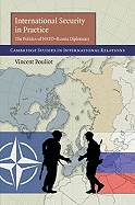 International Security in Practice: The Politics of NATO-Russia Diplomacy