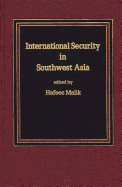 International Security in Southwest Asia - Malik, Hafeez