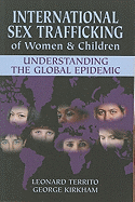 International Sex Trafficking of Women & Children: Understanding the Global Epidemic