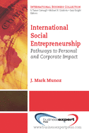 International Social Entrepreneurship: Pathways to Personal and Corporate Impact