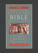 International Standard Bible Encyclopedia, Volume III: K-P