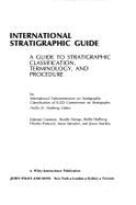 International Stratigraphic Guide: A Guide to Stratigraphic Classification, Terminology, and Procedure - John Wiley & Sons Inc, and International Subcommission on Stratigra, and International Union Of Geological Sciences