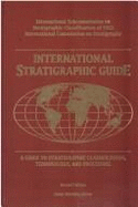 International Stratigraphic Guide: A Guide to Stratigraphic Classification, Terminology, and Procedure - International Union Of Geological Sciences, and Geological Society of America