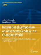 International Symposium on Advancing Geodesy in a Changing World: Proceedings of the IAG Scientific Assembly, Kobe, Japan, July 30 - August 4, 2017