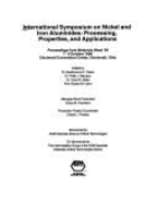 International Symposium on Nickel and Iron Aluminides: Processing, Properties, and Applications: Proceedings from Materials Week '96, 7-9 October 1996, Cincinnati Convention Center, Cincinnati, Ohio