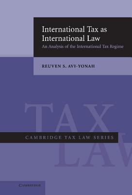 International Tax as International Law: An Analysis of the International Tax Regime - Avi-Yonah, Reuven S.