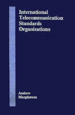 International Telecommunication Standards Organizations - MacPherson, Andrew