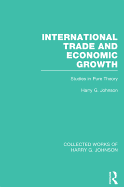 International Trade and Economic Growth: Studies in Pure Theory