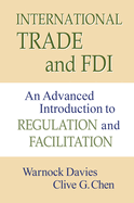 International Trade and FDI: An Advanced Introduction to Regulation and Facilitation