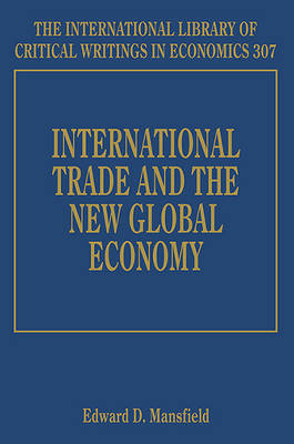 International Trade and the New Global Economy - Mansfield, Edward D. (Editor)