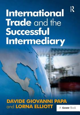International Trade and the Successful Intermediary - Papa, Davide Giovanni, and Elliott, Lorna