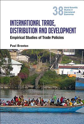 International Trade, Distribution And Development: Empirical Studies Of Trade Policies - Brenton, Paul