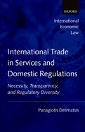 International Trade in Services and Domestic Regulations: Necessity, Transparency and Regulatory Diversity