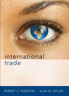 International Trade. Robert Christopher Feenstra and Alan M. Taylor