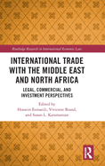 International Trade with the Middle East and North Africa: Legal, Commercial, and Investment Perspectives