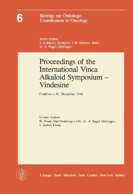 International Vinca Alkaloid Symposium - Vindesine: Proceedings - Brade, W. (Editor), and Nagel, G.A. (Editor), and Seeber, S. (Editor)