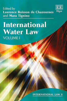 International Water Law - Boisson de Chazournes, Laurence (Editor), and Tignino, Mara (Editor)