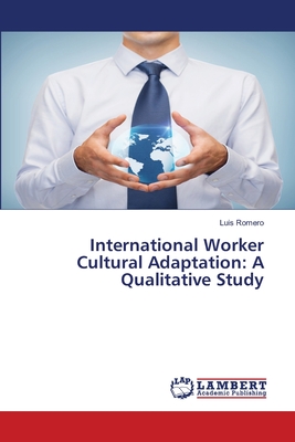 International Worker Cultural Adaptation: A Qualitative Study - Romero, Luis