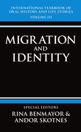 International Yearbook of Oral History and Life Stories: Volume III: Migration and Identity
