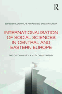 Internationalisation of Social Sciences in Central and Eastern Europe: The 'catching Up' -- A Myth or a Strategy?