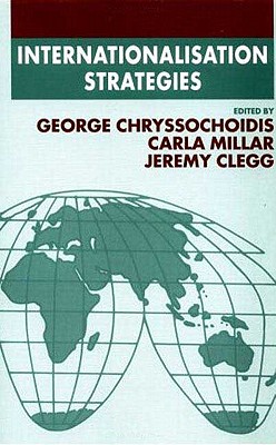 Internationalisation Strategies - Chryssochoidis, George (Editor), and Clegg, J (Editor)