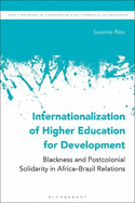 Internationalization of Higher Education for Development: Blackness and Postcolonial Solidarity in Africa-Brazil Relations