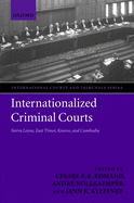 Internationalized Criminal Courts: Sierra Leone, East Timor, Kosovo, and Cambodia