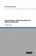 Interne Ratings - Gefahr Oder Chance Fur Mittelstandskredite?