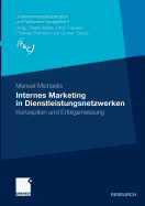 Internes Marketing in Dienstleistungsnetzwerken: Konzeption Und Erfolgsmessung