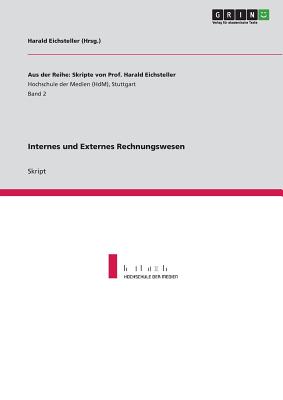 Internes Und Externes Rechnungswesen - Eichsteller, Harald