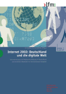 Internet 2002: Deutschland Und Die Digitale Welt: Internetnutzung Und Medieneinschatzung in Deutschland Und Nordrhein-Westfalen Im Internationalen Vergleich