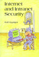 Internet and Intranet Security - Oppliger, Rolf, Ph.D.